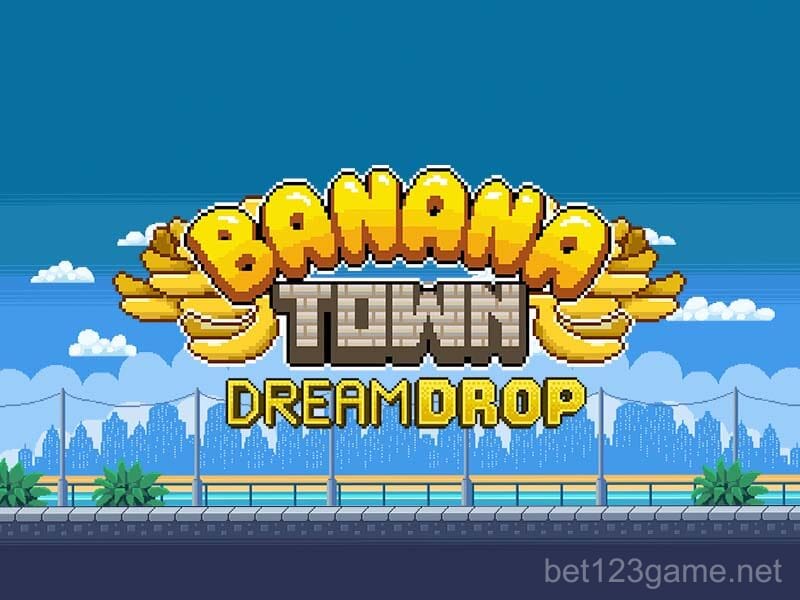 Banana Town Dream Drop
